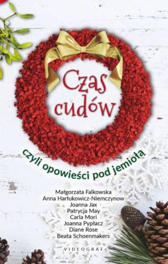 CZAS CUDÓW CZYLI OPOWIEŚCI POD JEMIOŁĄ