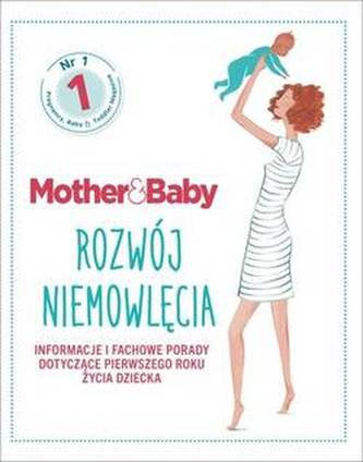 Mother&Baby. Rozwój niemowlęcia. Informacje i fachowe porady