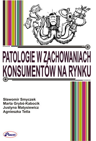 PATOLOGIE W ZACHOWANIACH KONSUMENTÓW NA RYNKU
