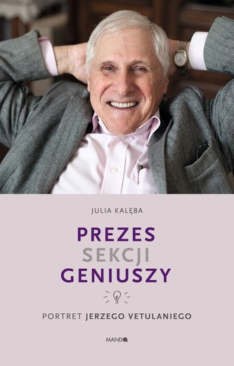 PREZES SEKCJI GENIUSZY PORTRET JERZEGO VETULANIEGO