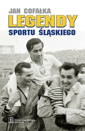 LEGENDY SPORTU ŚLĄSKIEGO LEGENDY SPORTU ŚLĄSKIEGO