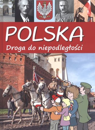 POLSKA DROGA DO NIEPODLEGŁOŚCI