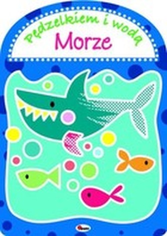 Pędzelkiem i wodą. Morze