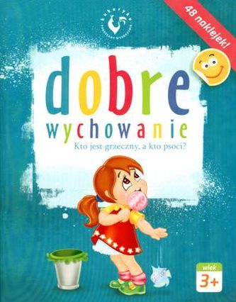 DOBRE WYCHOWANIE KTO JEST GRZECZNY A KTO PSOCI DOBRE WYCHOWANIE KTO JEST GRZECZNY A KTO PSOCI