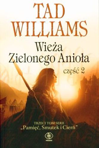 WIEŻA ZIELONEGO ANIOŁA CZ. 2 PAMIĘĆ SMUTEK I CIERŃ TOM 3