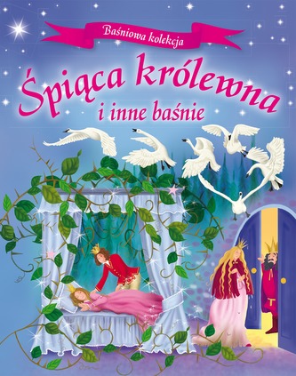 ŚPIĄCA KRÓLEWNA I INNE BAŚNIE