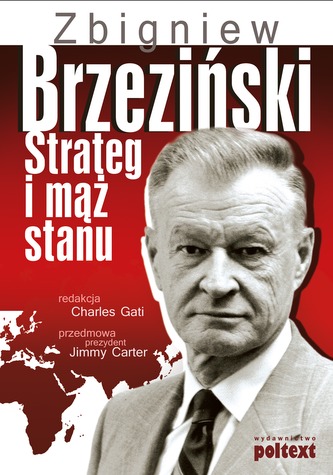 ZBIGNIEW BRZEZIŃSKI STRATEG I MĄŻ STANU ZBIGNIEW BRZEZIŃSKI STRATEG I MĄŻ STANU