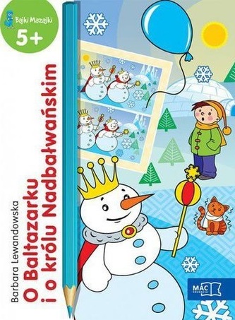 O BALTAZARKU I O KRÓLU NADBAŁWAŃSKIM BAJKI MAZAJKI 5+