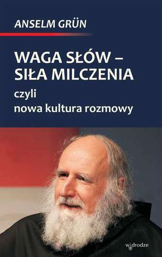 WAGA SŁÓW SIŁA MILCZENIA CZYLI NOWA KULTURA ROZMOWY WAGA SŁÓW SIŁA MILCZENIA CZYLI NOWA KULTURA ROZMOWY