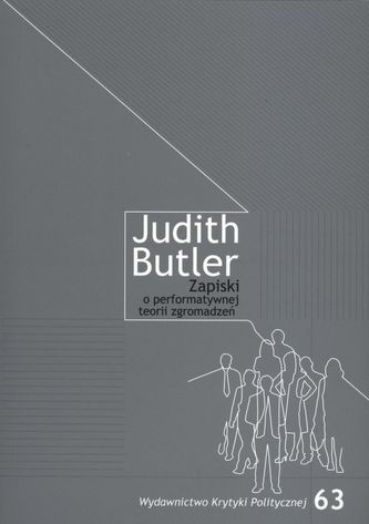 ZAPISKI O PERFORMATYWNEJ TEORII ZGROMADZEŃ