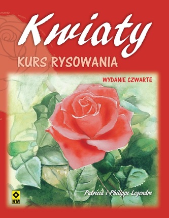 Kwiaty. Kurs rysowania wydnie 4 Kwiaty. Kurs rysowania wydnie 4