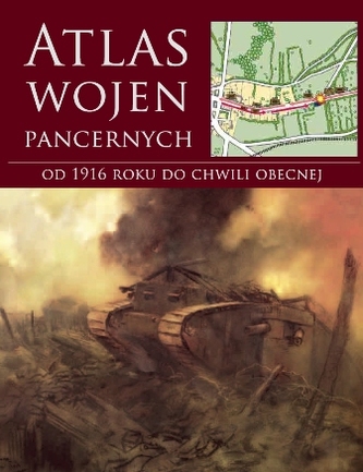 ATLAS WOJEN PANCERNYCH OD 1916 ROKU DO CHWILI OBECNEJ