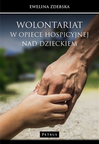 WOLONTARIAT W OPIECE HOSPICYJNEJ NAD DZIECKIEM