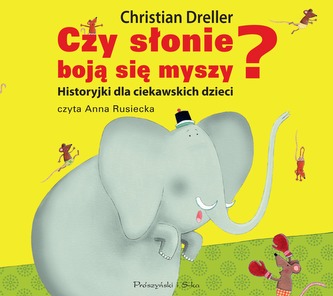 CD MP3 CZY SŁONIE BOJĄ SIĘ MYSZY CD MP3 CZY SŁONIE BOJĄ SIĘ MYSZY