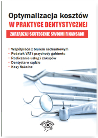 OPTYMALIZACJA KOSZTÓW W PRAKTYCE DENTYSTYCZNEJ ZARZĄDZAJ SKUTECZNIE SWOIMI FINANSAMI
