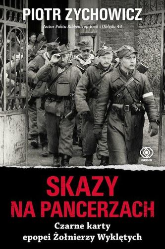 Skazy na pancerzach. Czarne karty epopei Żołnierzy Wykletych Skazy na pancerzach. Czarne karty epopei Żołnierzy Wykletych