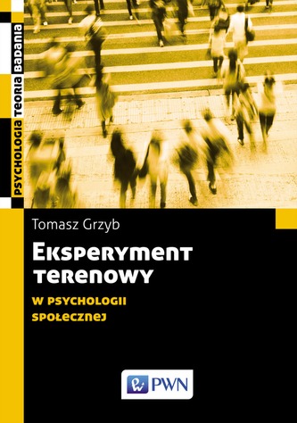 EKSPERYMENT TERENOWY W PSYCHOLOGII SPOŁECZNEJ