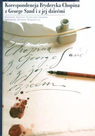 KORESPONDENCJA CHOPINA Z GEORGE SAND I JEJ DZIEĆMI