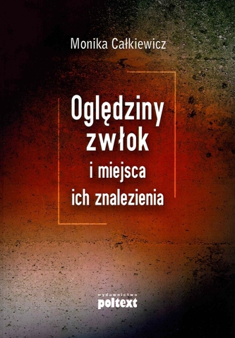 OGLĘDZINY ZWŁOK I MIEJSCA ICH ZNALEZIENIA OGLĘDZINY ZWŁOK I MIEJSCA ICH ZNALEZIENIA