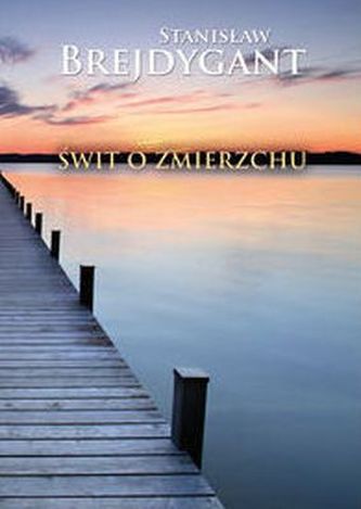 ŚWIT O ZMIERZCHU ŚWIT O ZMIERZCHU