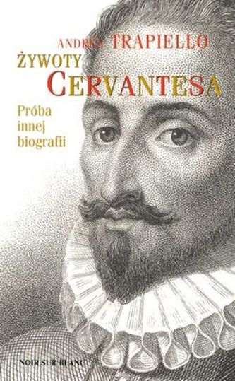 ŻYWOTY CERVANTESA ŻYWOTY CERVANTESA