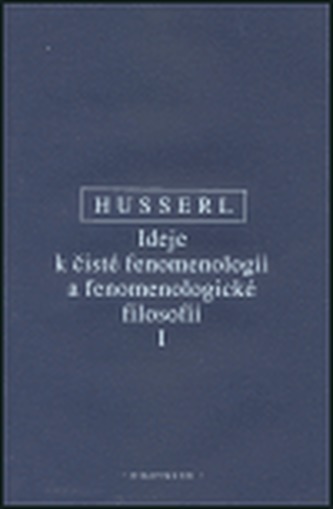 Ideje k čisté fenomenologii a fenomenologické filosofii I.