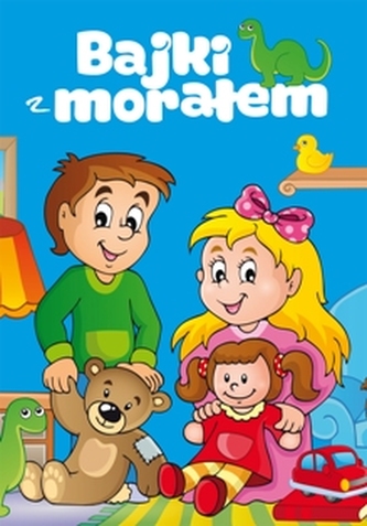 BAJKI Z MORAŁEM BAJKI Z MORAŁEM