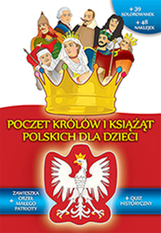 POCZET KRÓLÓW I KSIĄŻĄT POLSKICH DLA DZIECI POCZET KRÓLÓW I KSIĄŻĄT POLSKICH DLA DZIECI