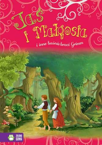 JAŚ I MAŁGOSIA I INNE BAŚNIE BRACI GRIMM