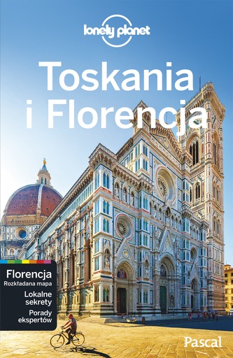 TOSKANIA I FLORENCJA LONELY PLANET TOSKANIA I FLORENCJA LONELY PLANET