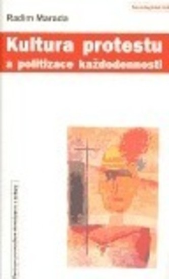 Kultura protestu a politizace každodennosti