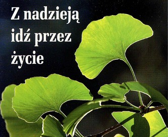Z NADZIEJĄ IDŹ PRZEZ ŻYCIE PEREŁKI