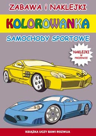 SAMOCHODY SPORTOWE KOLOROWANKA ZABAWA I NAKLEJKI