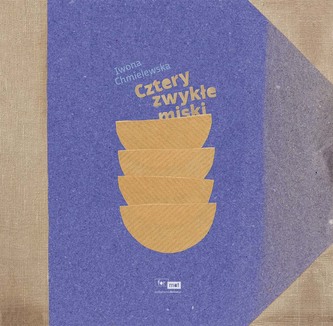 CZTERY ZWYKŁE MISKI CZTERY ZWYKŁE MISKI