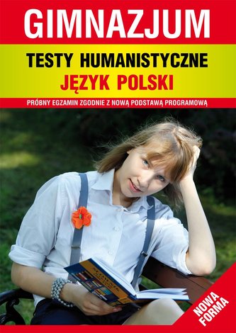 TESTY HUMANISTYCZNE JĘZYK POLSKI GIMNAZJUM WYD. 2