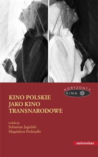 Kino polskie jako kino transnarodowe Kino polskie jako kino transnarodowe