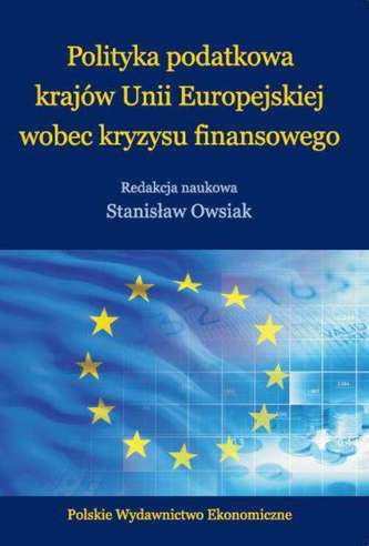 POLITYKA PODATKOWA KRAJÓW UNII EUROPEJSKIEJ WOBEC KRYZYSU FINANSOWEGO