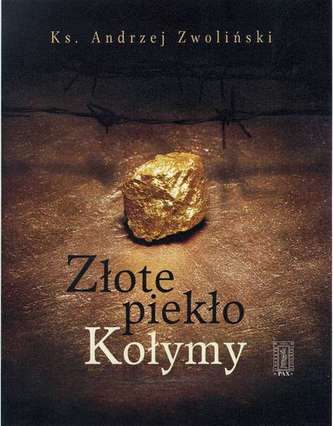 ZŁOTE PIEKŁO KOŁYMY ZŁOTE PIEKŁO KOŁYMY