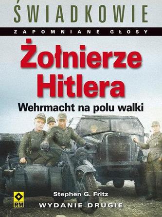 ŻOŁNIERZE HITLERA WEHRMACHT NA POLU WALKI ŻOŁNIERZE HITLERA WEHRMACHT NA POLU WALKI