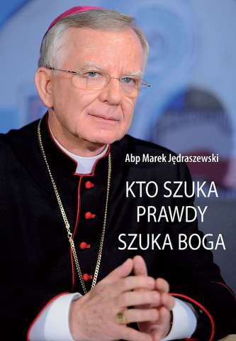 KTO SZUKA PRAWDY SZUKA BOGA