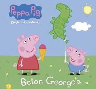 Świnka Peppa. Książeczki z.. 49 Balon George’a
