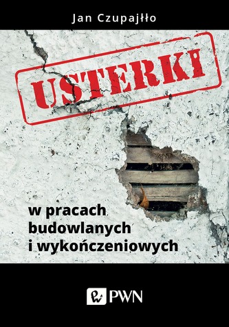 USTERKI BUDOWLANE BŁĘDY W PRACACH WYKOŃCZENIOWYCH I SPOSOBY ICH NAPRAW USTERKI BUDOWLANE BŁĘDY W PRACACH WYKOŃCZENIOWYCH I SPOSOBY ICH NAPRAW