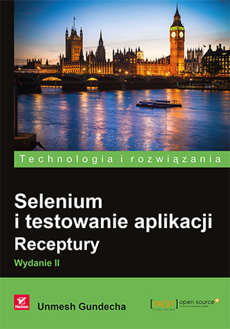SELENIUM I TESTOWANIE APLIKACJI RECEPTURY WYD. 2
