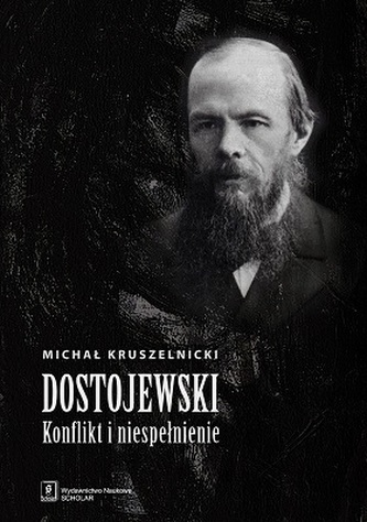 DOSTOJEWSKI KONFLIKT I NIESPEŁNIENIE DOSTOJEWSKI KONFLIKT I NIESPEŁNIENIE