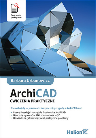 ARCHICAD ĆWICZENIA PRAKTYCZNE ARCHICAD ĆWICZENIA PRAKTYCZNE