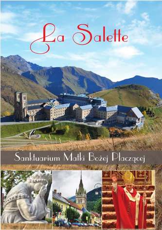 LA SALETTE SANKTUARIUM MATKI BOŻEJ PŁACZĄCEJ