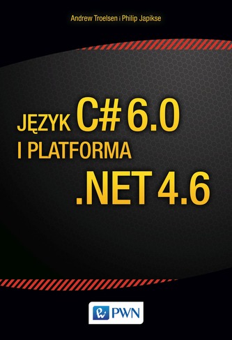 JĘZYK C# 6.0 I PLATFORMA .NET 4.6