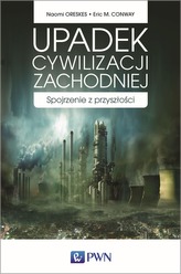 UPADEK CYWILIZACJI ZACHODNIEJ SPOJRZENIE Z PRZYSZŁOŚCI