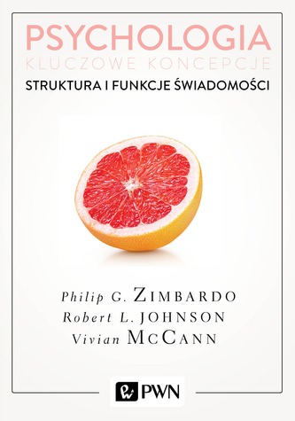 STRUKTURA I FUNKCJE ŚWIADOMOŚCI PSYCHOLOGIA KLUCZOWE KONCEPCJE TOM 3 WYD. 2