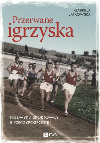 PRZERWANE IGRZYSKA NIEZWYKLI SPORTOWCY II RZECZYPOSPOLITEJ PRZERWANE IGRZYSKA NIEZWYKLI SPORTOWCY II RZECZYPOSPOLITEJ
